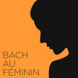 Bach au féminin
