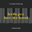 Good Night Tchaikovsky: Invite You from the Forest