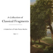 "'A Collection of Classical Fragments": A Selection of Solo Piano Works