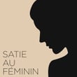 Satie au féminin
