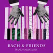 "'Bach & Friends": Piano Variations