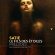 Satie: Le Fils des étoiles préludes (Excerpts Arr. for Piano)