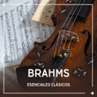 Brahms Esenciales Clásicos