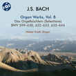 J.S. Bach: Organ Works, Vol. 8