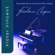 Chopin - Masterpieces for Electric Piano (Electric Rhodes Piano)