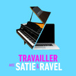 Travailler avec Satie & Ravel