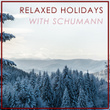 Relaxed Holidays with Schumann