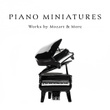 "'Piano Miniatures": Works by Mozart & More