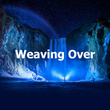 Weaving Over