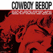 Cowboy Bebop (original Series Soundtrack)