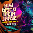 Kisi Disco Mein Jaaye (Funk Remix)