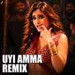 Uyi Amma Remix