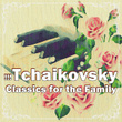 !!! Tchaikovsky Classics For The Family