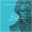 Classical Music Friends Presents Beethoven, Vol. 6