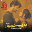 Jwalamukhi (Female Version) [From "99 Songs"]