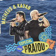 Matheus & Kauan Especial Praiou
