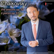 Tchaikovsky: The Seasons op. 37a (Piano) - Six Pieces Op. 51 (Piano)