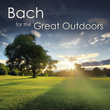 Bach for the Great Outdoors