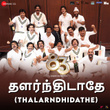 Thalarndhidathe (From "83 - Tamil")