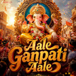 Aale Ganpati Aale