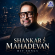 Shankar Mahadevan Hit Songs
