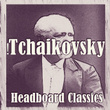 ! Tchaikovsky Headboard Classics