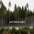 Just Relax Light