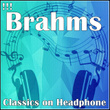 !!! Brahms Classics On Headphone