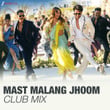 Mast Malang Jhoom Club Remix
