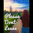Please Don't Leave