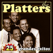 The Platters 25 Grandes Éxitos