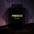 # Fresco Fluxo