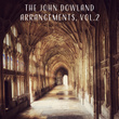 The John Dowland Arrangements, Vol. 2