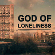 God Of Loneliness