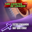 Estoy Pagando, Hay Que Cruz