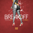 Break Me Off (feat. D' agostino)