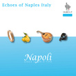 Napoli: Echoes of Naples Italy