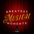 Greatest Musical Moments