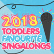 2018 Toddlers Favourite Singalongs