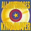All My Succes - King Oliver