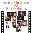 Screen Goddesses & Silver Sirens