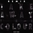 Take Away The Colour Remix