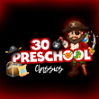 30 Preschool Classics