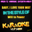 Baby, I Love Your Way (in The Style Of Will To Power) 