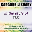 In The Style Of Tlc (karaoke - Professional Performance Tracks)
