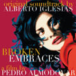 Los Abrazos Rotos - Broken Embracesost