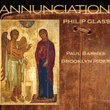 Philip Glass: Annunciation