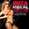 Ibiza Annual Dancefloor Saison 2011 - 2012
