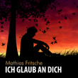 Ich glaub an dich