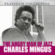 The Angry Man Of Jazz: Charles Mingus